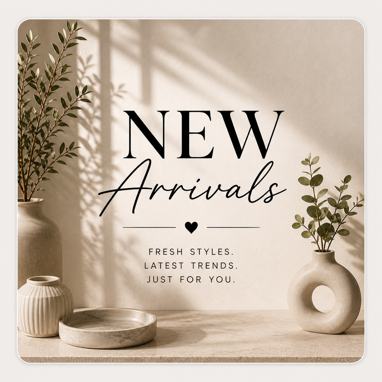 New Arrivals collection banner with minimalist neutral background, modern typography, and decorative vases highlighting fresh styles and latest trends.